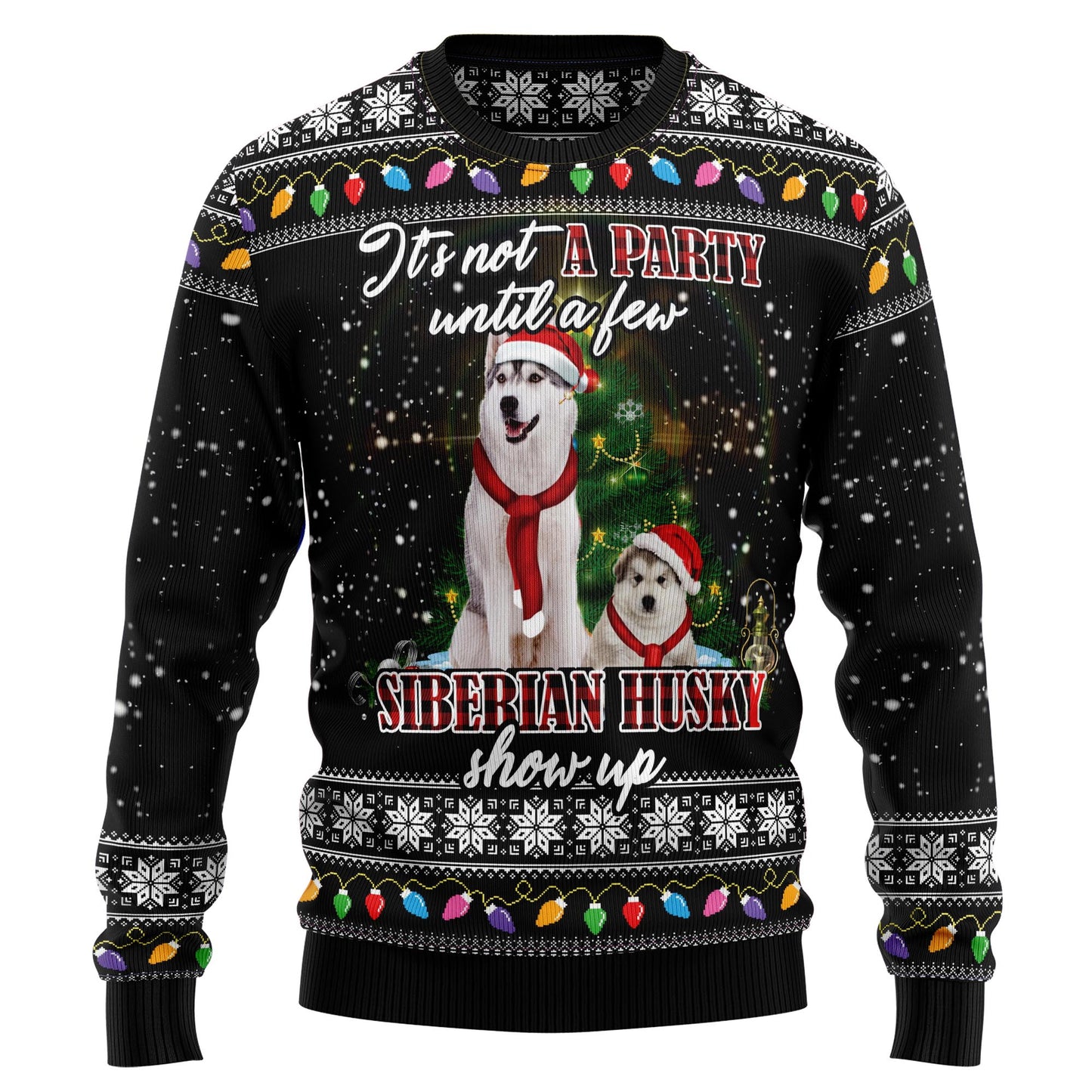 Husky Show Up Ugly Christmas Sweater For Men & Women Christmas Gift Sweater US3554 - WeCustomit