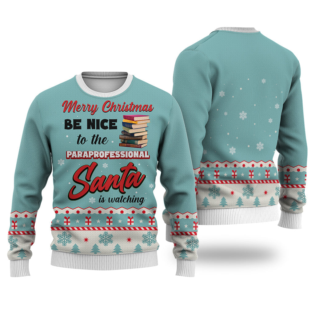 Paraprofessional Merry Christmas Be Nice Sweater Christmas Christmas Knitted Print Sweatshirt - Best Gift For Christmas, Noel - WeCustomit