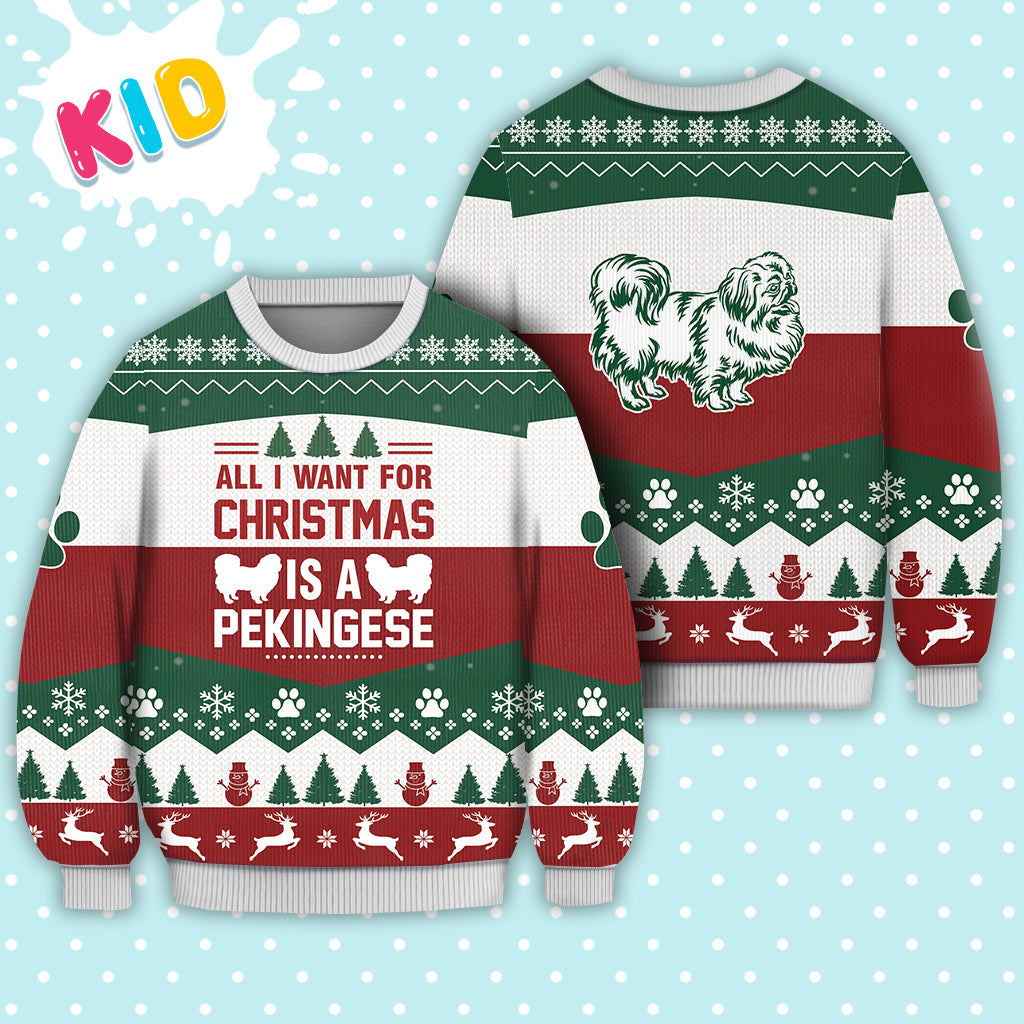 Pekingese Dog All I Want For Christmas Sweater Christmas Knitted Print Sweatshirt - Best Gift For Christmas, Noel - Christmas Signature - WeCustomit