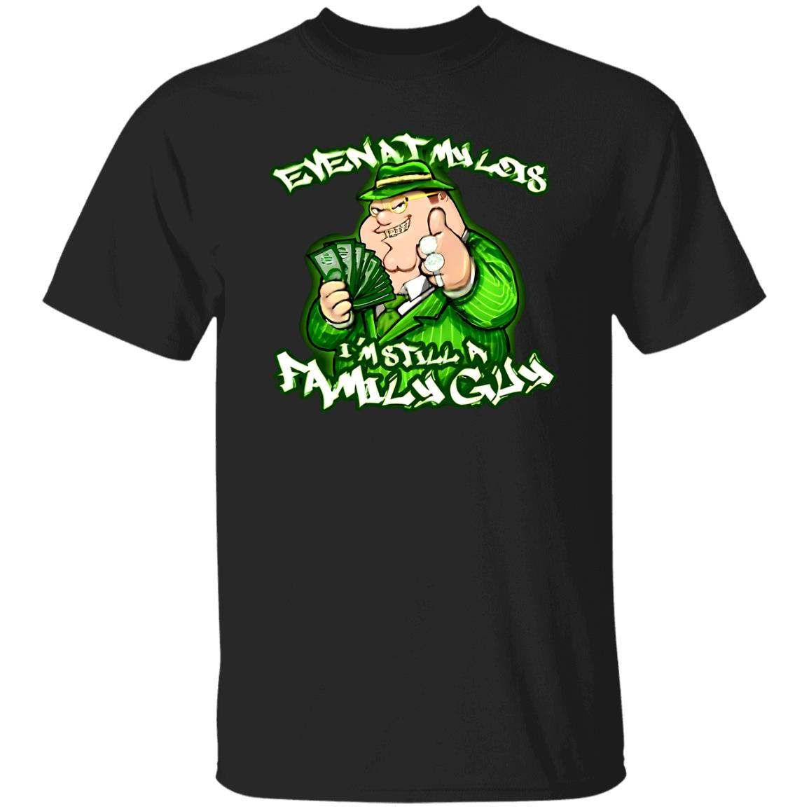 Peter Even At My Lois Im Still A Family Guy Shirt - WeCustomit
