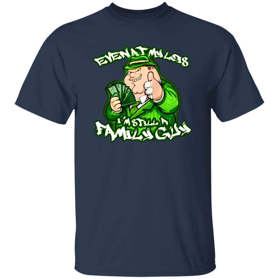 Peter Even At My Lois Im Still A Family Guy Shirt - WeCustomit