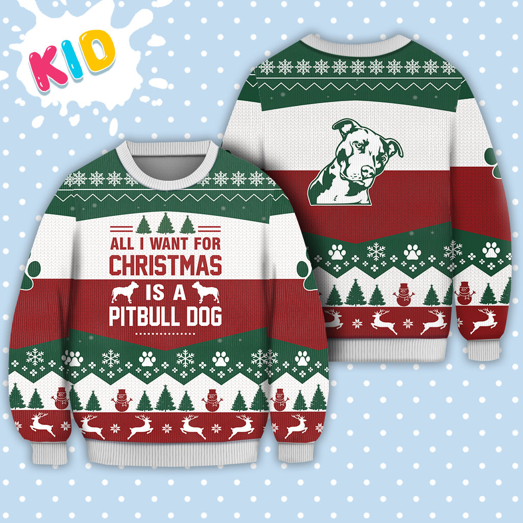 Pitbull Dog All I Want For Christmas Sweater Christmas Knitted Print Sweatshirt - Best Gift For Christmas, Noel - Christmas Signature - WeCustomit