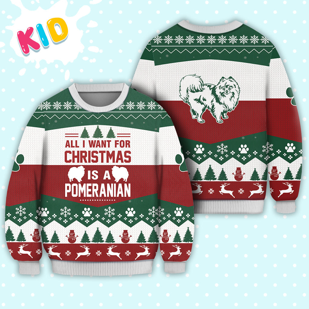 Pomeranian Dog All I Want For Christmas Sweater Christmas Knitted Print Sweatshirt - Best Gift For Christmas, Noel - Christmas Signature - WeCustomit