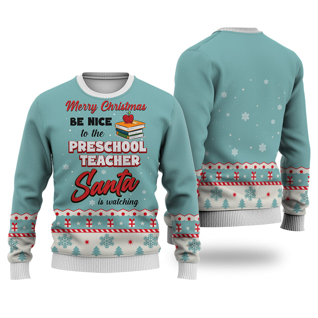 Preschool Teacher Merry Christmas Be Nice Sweater Christmas Knitted Print Sweatshirt - Best Gift For Christmas, Noel - WeCustomit