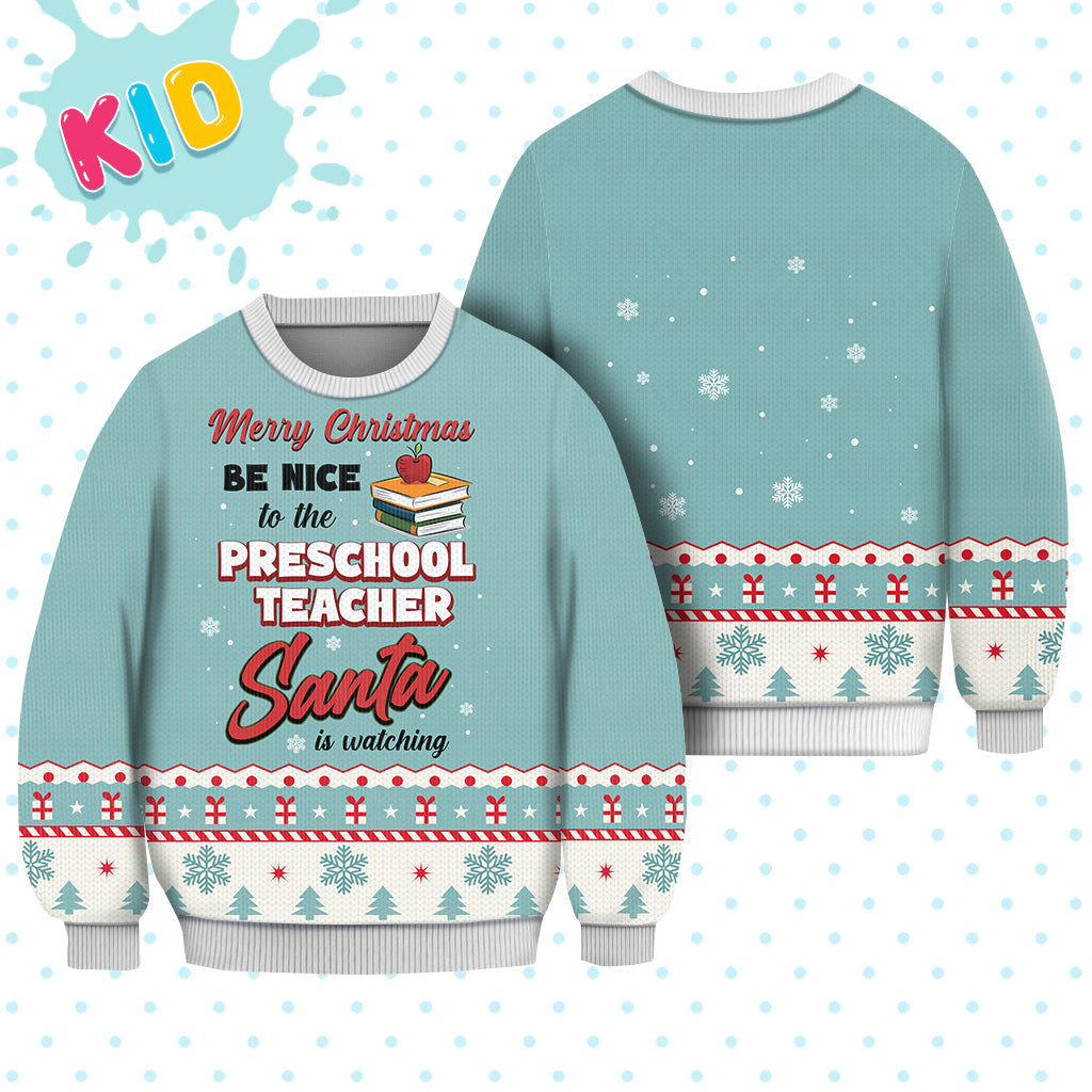 Preschool Teacher Merry Christmas Be Nice Sweater Christmas Knitted Print Sweatshirt - Best Gift For Christmas, Noel - WeCustomit