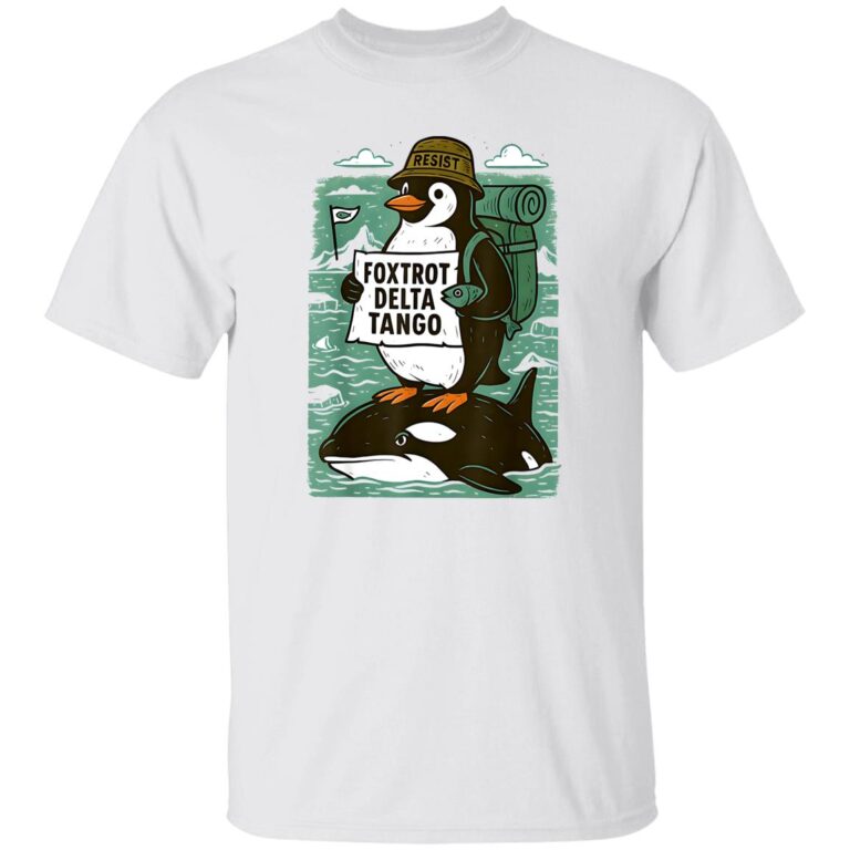 Resist Penguin Foxtrot Delta Tango Shirt - WeCustomit