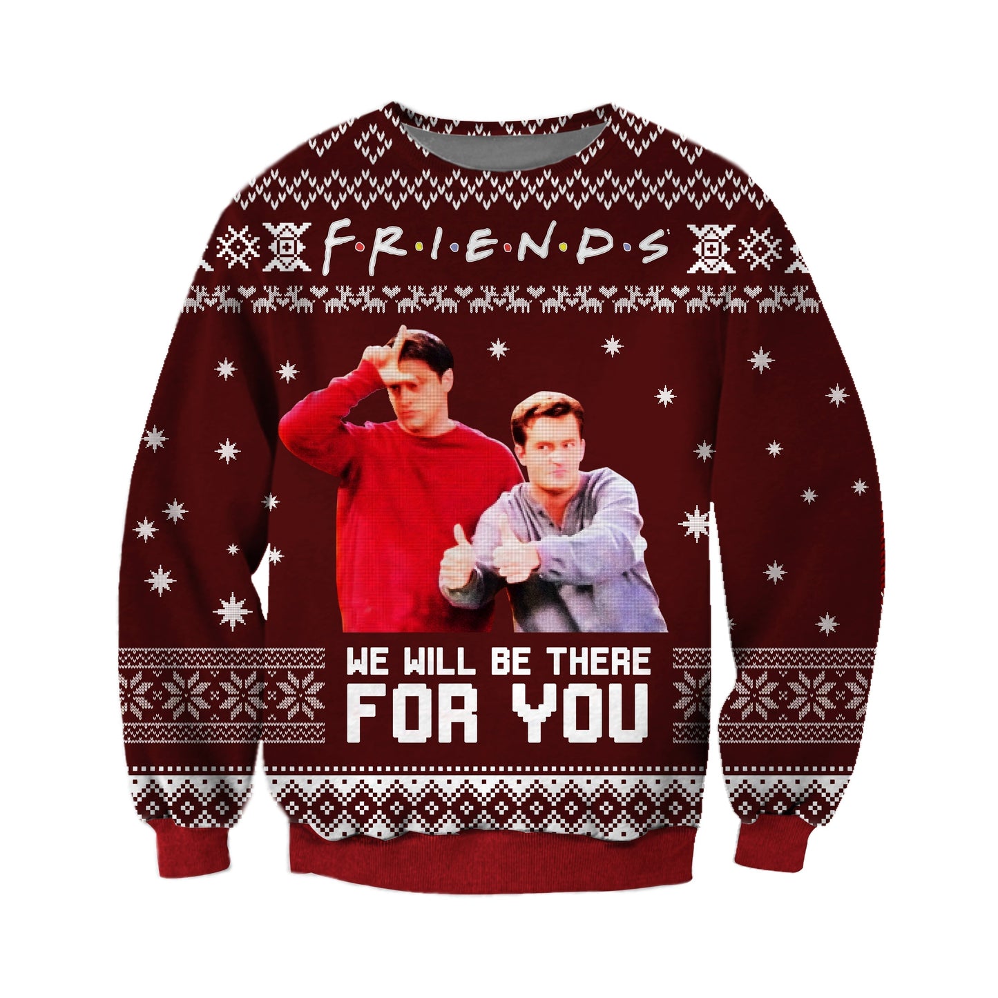 Friends We Will Be There For You Ugly Christmas Sweater For Men & Women Christmas Gift Sweater CEE012 - WeCustomit