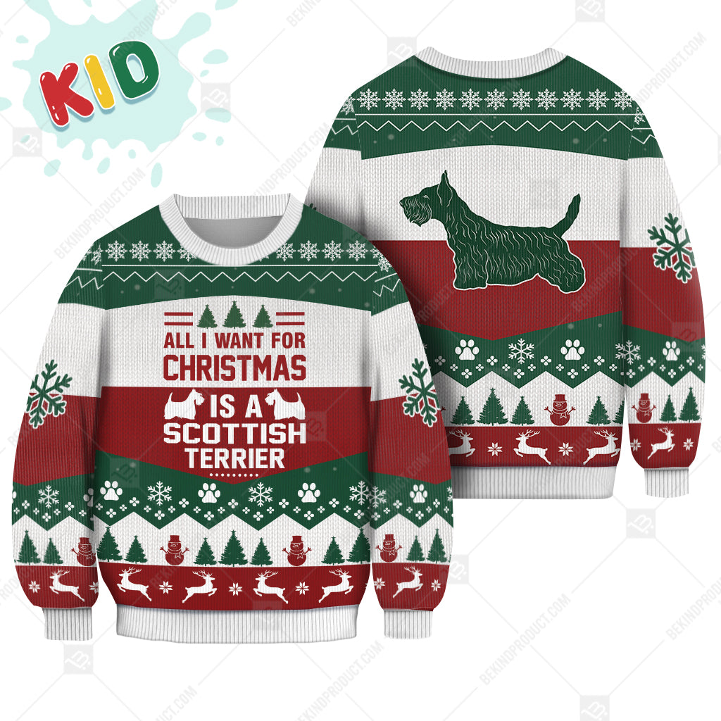 Scottish Terrier Dog All I Want For Christmas Is Scottish Terrier Dog Ugly Christmas Sweater Print Sweatshirt - Best Gift For Noel - Christmas Signature - WeCustomit
