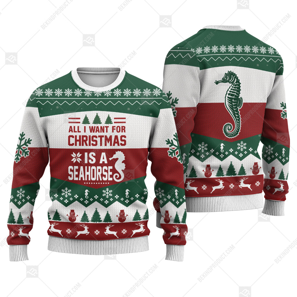 Seahorse All I Want For Christmas Is A Seahorse Ugly Christmas Sweater Print Sweatshirt - Best Gift For Noel - Christmas Signature - WeCustomit
