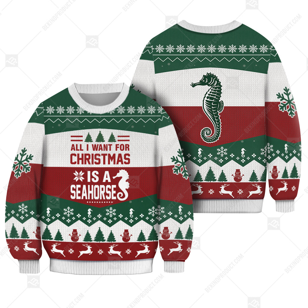 Seahorse All I Want For Christmas Is A Seahorse Ugly Christmas Sweater Print Sweatshirt - Best Gift For Noel - Christmas Signature - WeCustomit