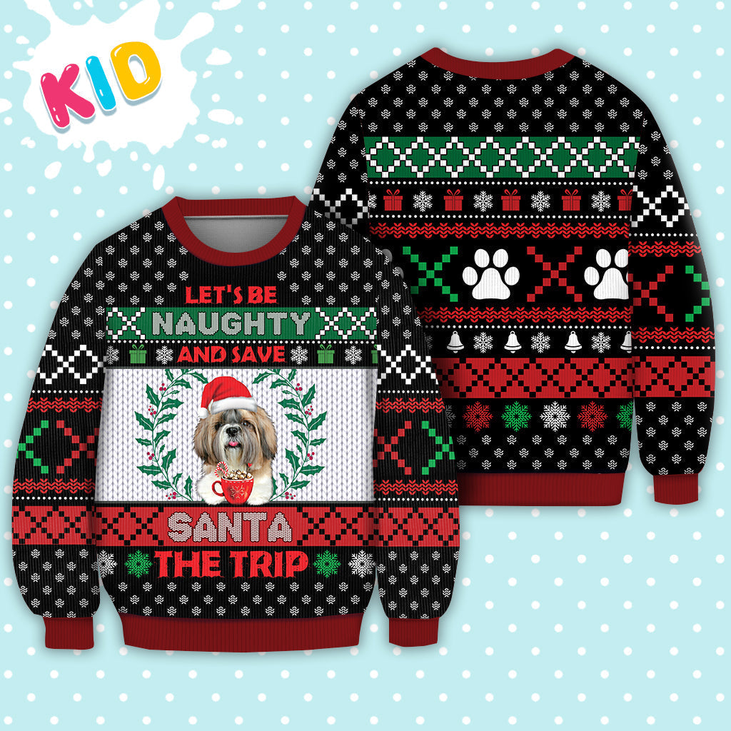Shih Tzu Dog Let's Be Naughty And Save Santa The Trip Winter Sweater Christmas Knitted Print Sweatshirt - Best Gift For Christmas, Noel - WeCustomit
