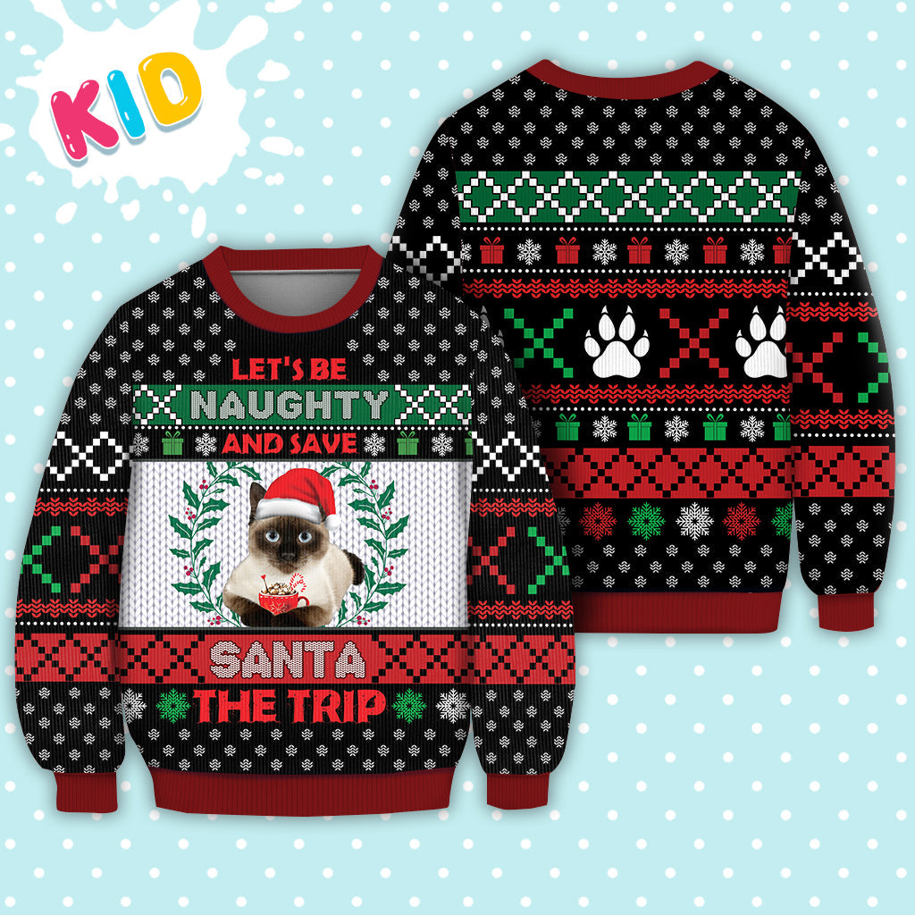 Siamese Cat Let's Be Naughty And Save Santa The Trip Winter Sweater Christmas Knitted Print Sweatshirt - Best Gift For Christmas, Noel - WeCustomit