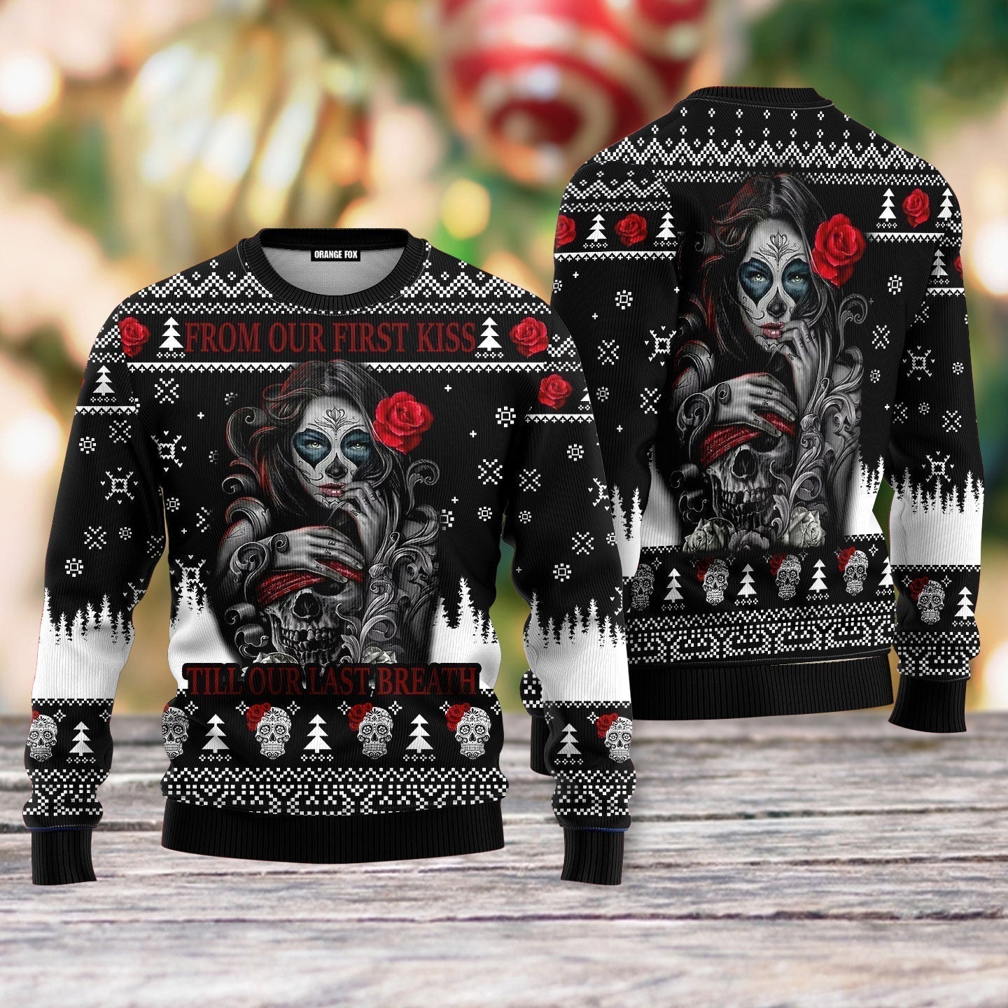 Sugar Skull From Our First Kiss Till Our Last Breath Ugly Christmas Sweater - WeCustomit