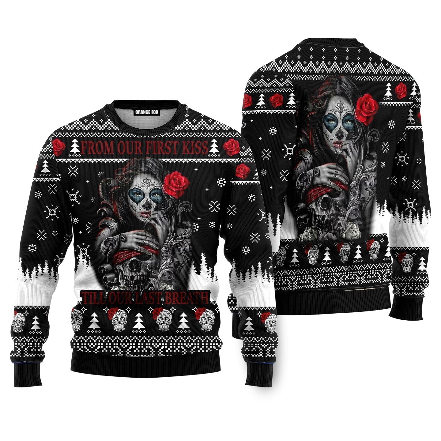 Sugar Skull From Our First Kiss Till Our Last Breath Ugly Christmas Sweater - WeCustomit