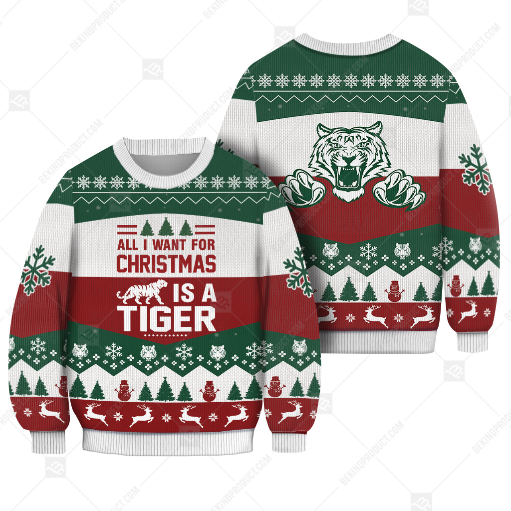 Tiger All I Want For Christmas Is A Tiger Ugly Christmas Sweater Print Sweatshirt - Best Gift For Noel - Christmas Signature - WeCustomit