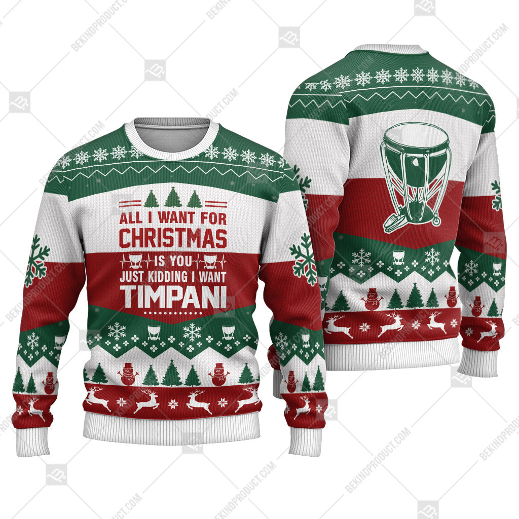 Timpani All I Want For Christmas Is Timpani Ugly Christmas Sweater Print Sweatshirt - Best Gift For Noel - Christmas Signature - WeCustomit