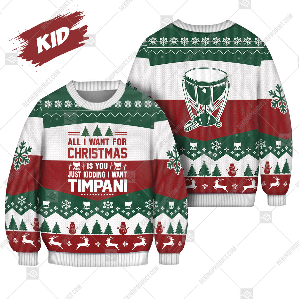 Timpani All I Want For Christmas Is Timpani Ugly Christmas Sweater Print Sweatshirt - Best Gift For Noel - Christmas Signature - WeCustomit