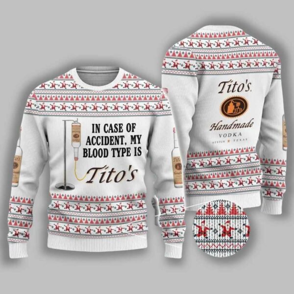 Tito's Is My Blood Type Ugly Sweater - WeCustomit