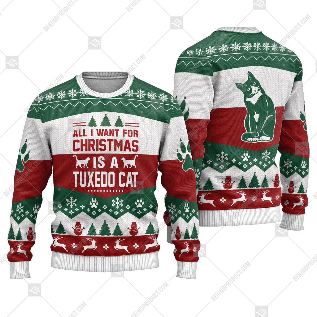 Tuxedo Cat All I Want For Christmas Is Tuxedo Cat Ugly Christmas Sweater Print Sweatshirt - Best Gift For Noel - Christmas Signature - WeCustomit