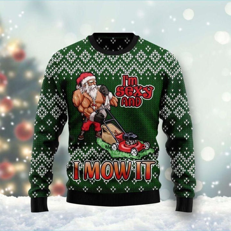 Santa I Am Sexy And I Mow It Ugly Christmas Sweater For Men & Women Christmas Gift Sweater US2420 - WeCustomit