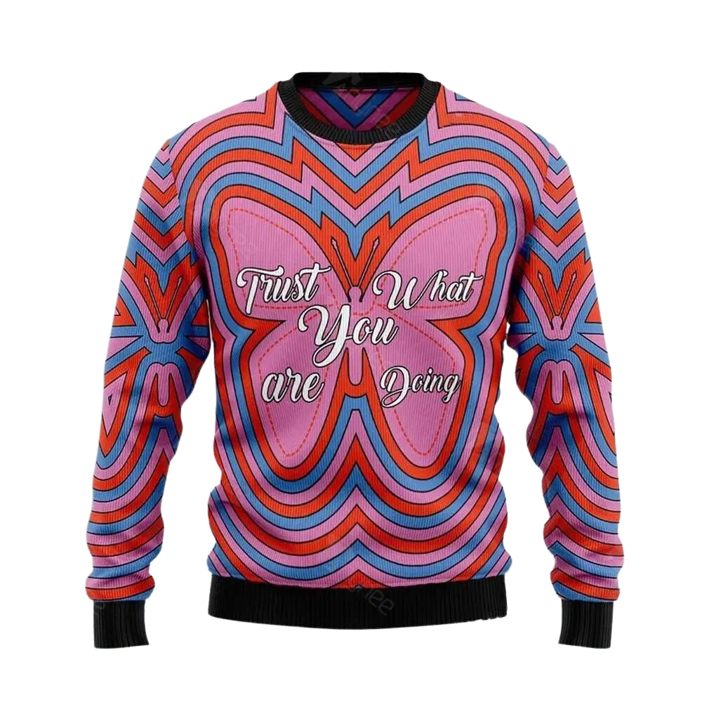 Butterfly Trust What You Are Doing Ugly Christmas Sweater For Men & Women Christmas Gift Sweater US3649 - WeCustomit