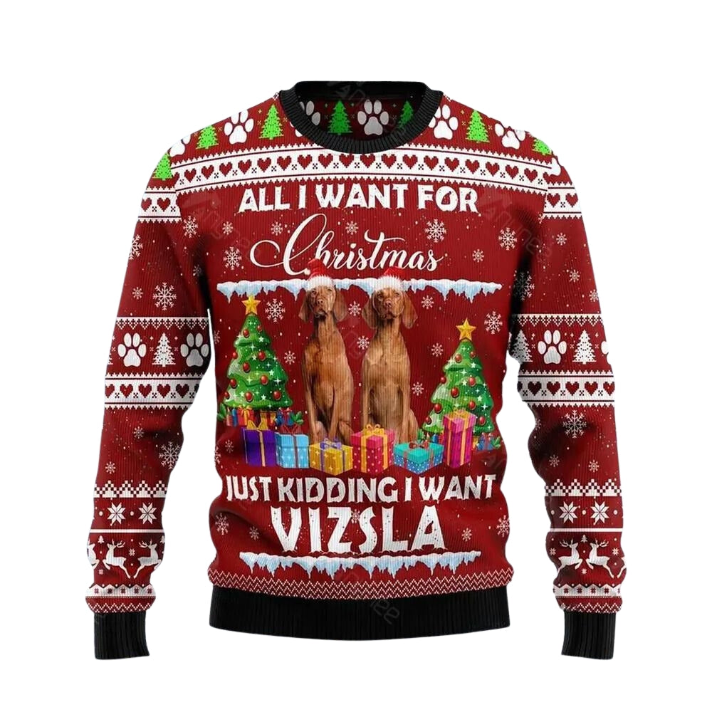 Just Kidding I Want Vizsla Ugly Christmas Sweater For Men & Women Christmas Gift Sweater US3675 - WeCustomit
