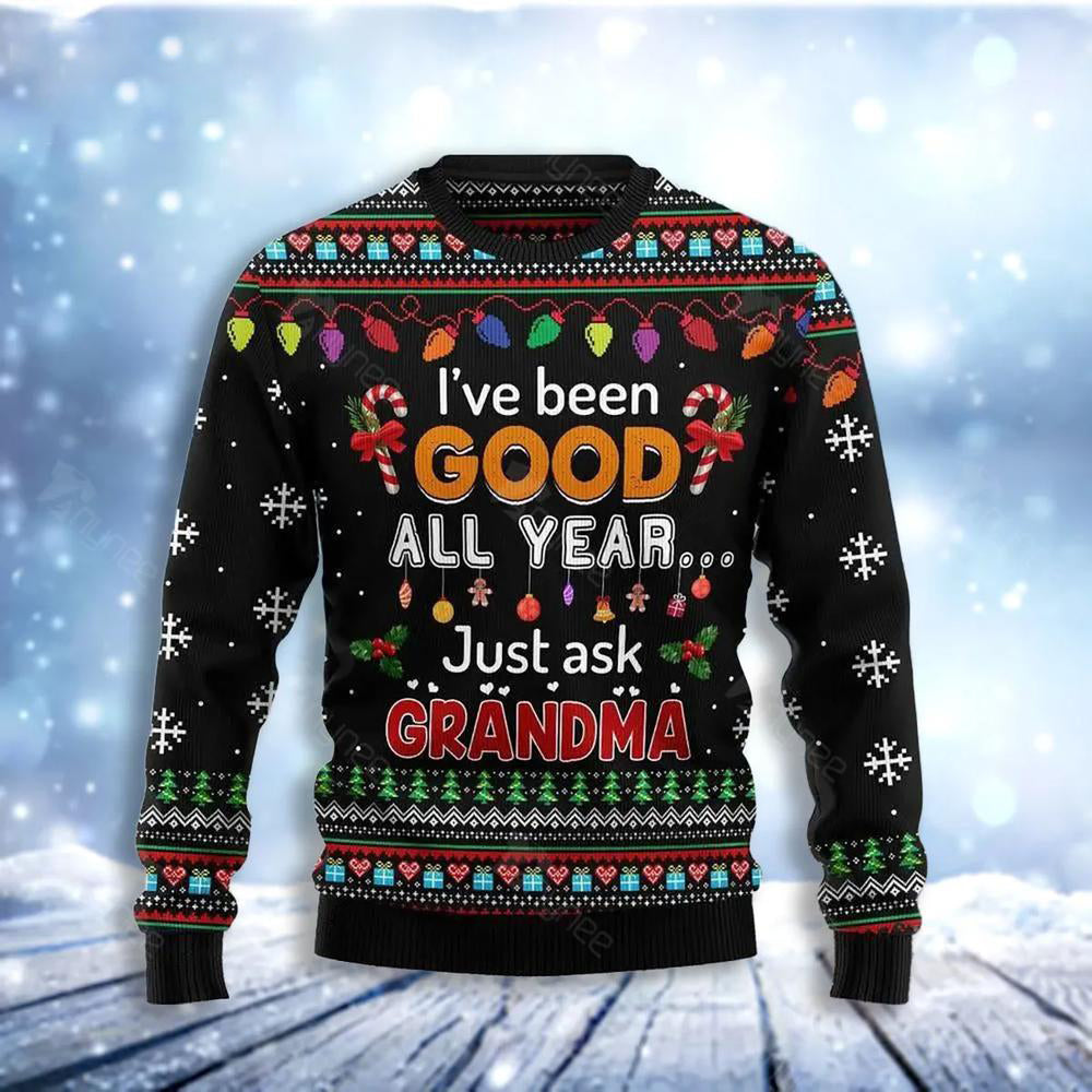 Ive Been Good All Year Just Ask Grandma Ugly Christmas Sweater For Men & Women Christmas Gift Sweater US4104 - WeCustomit
