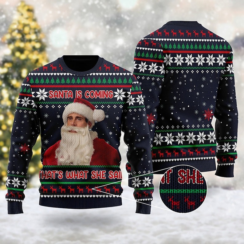 Santa Is Coming That's What She Said Ugly Christmas Sweater For Men & Women Christmas Gift Sweater US4431 - WeCustomit