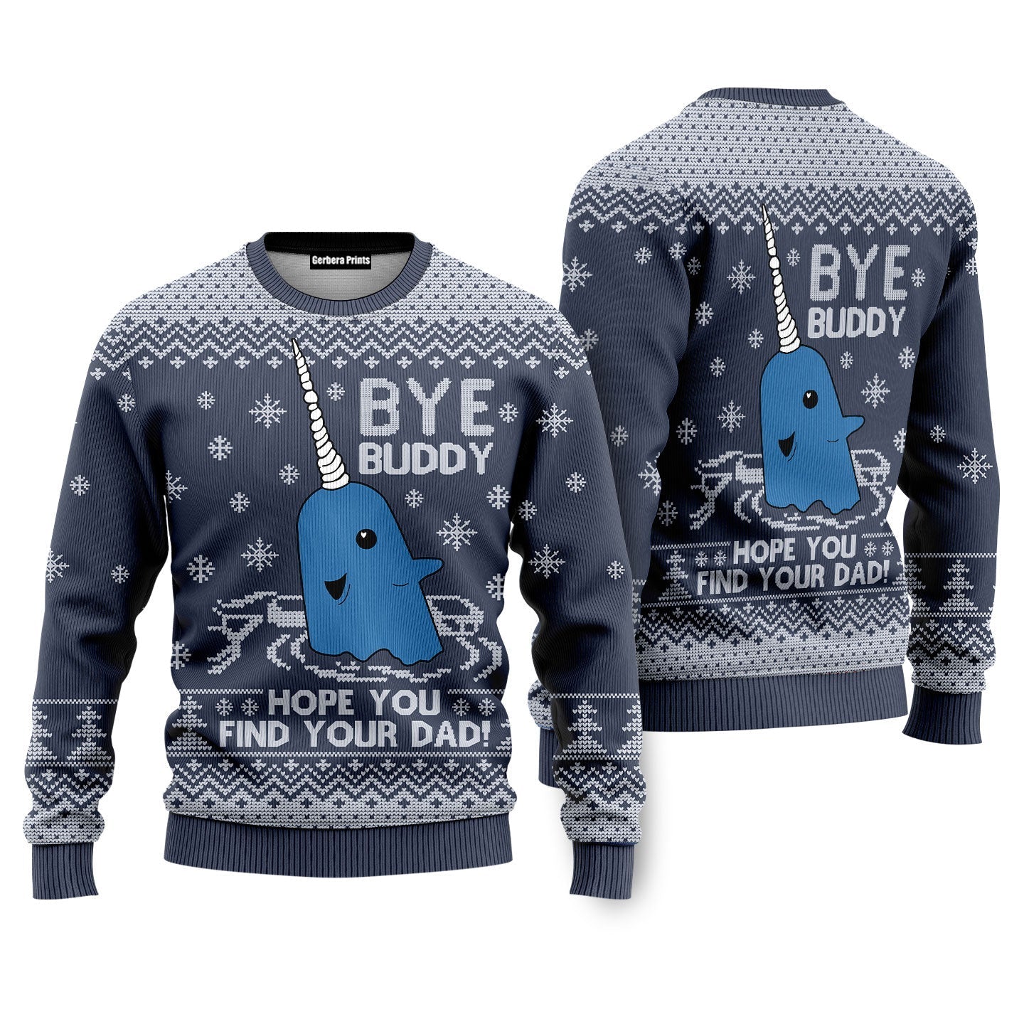 Bye Buddy Hope You Find Your Dad Ugly Christmas Sweater - WeCustomit