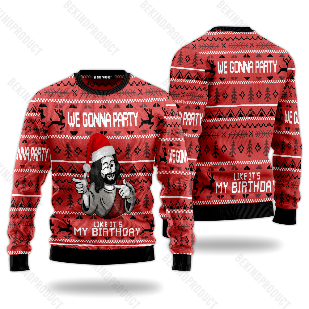 We Gonna Party Like Its My Birthday Jesus Ugly Christmas Sweater For Men & Women Christmas Gift Sweater USN1139 - WeCustomit
