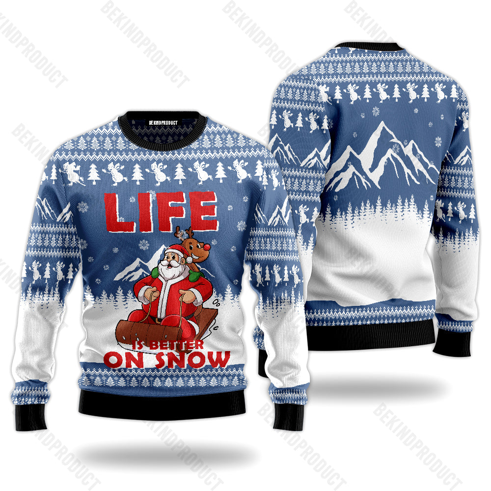 Santa Claus Life Is Better On Snow Ugly Christmas Sweater For Men & Women Christmas Gift Sweater USN2063 - WeCustomit