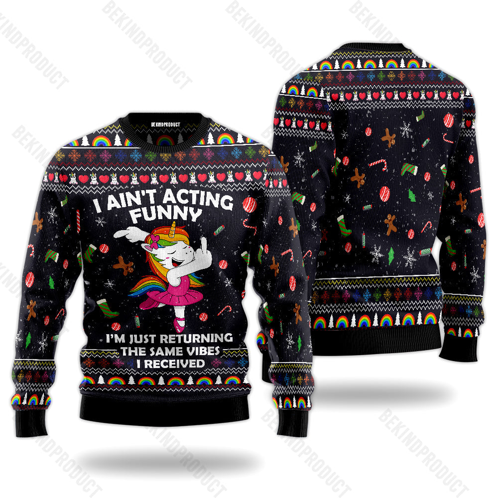 Unicorn I Ain't Acting Funny Ugly Christmas Sweater For Men & Women Christmas Gift Sweater USN2066 - WeCustomit