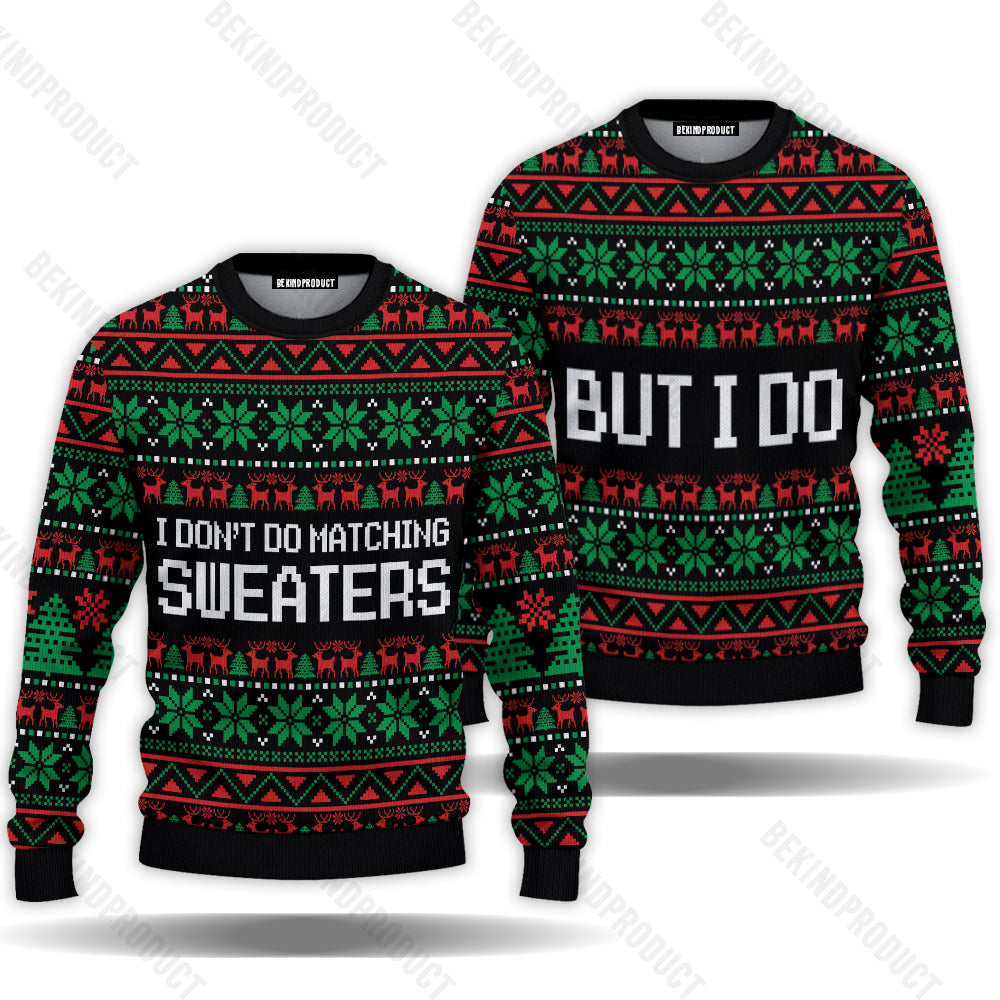 I Don't Do Matching Couple Ugly Christmas Sweater Christmas Gift Anniversary Sweater USNC1002 - WeCustomit