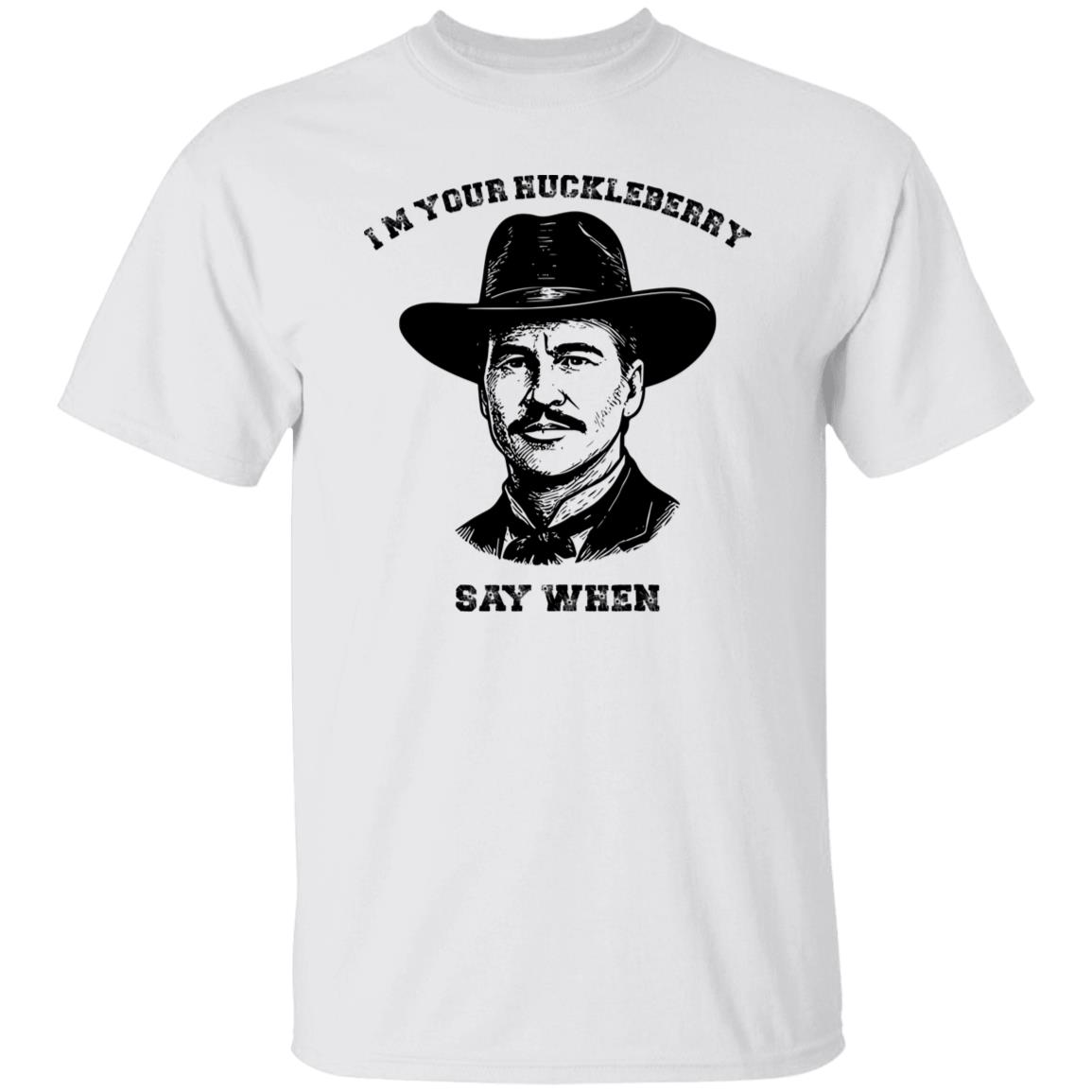 Val Kilmer I’m Your Huckleberry Say When Print T-Shirt - WeCustomit