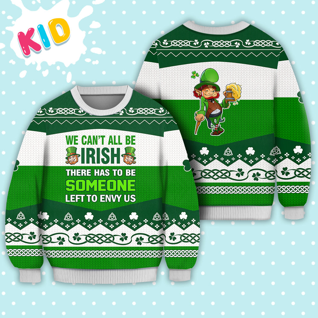 Irish Sweater We Can't All Be Irish Sweater Knitted Sweater Print Fashion Sweatshirt - Irish Gift - WeCustomit