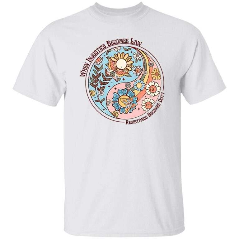 When Injustice Becomes Law Resistance Becomes Duty Oligarchy Protest Shirt - WeCustomit