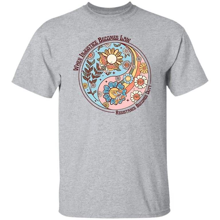 When Injustice Becomes Law Resistance Becomes Duty Oligarchy Protest Shirt - WeCustomit