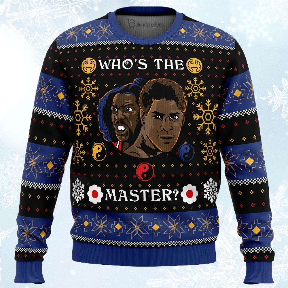Whose The Master The Last Dragon Ugly Christmas Sweater For Men & Women Christmas Gift Sweater PT784 - WeCustomit