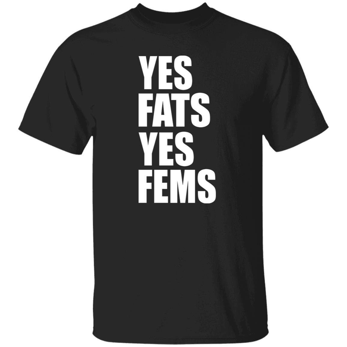 Yes Fats Yes Fems Shirt - WeCustomit