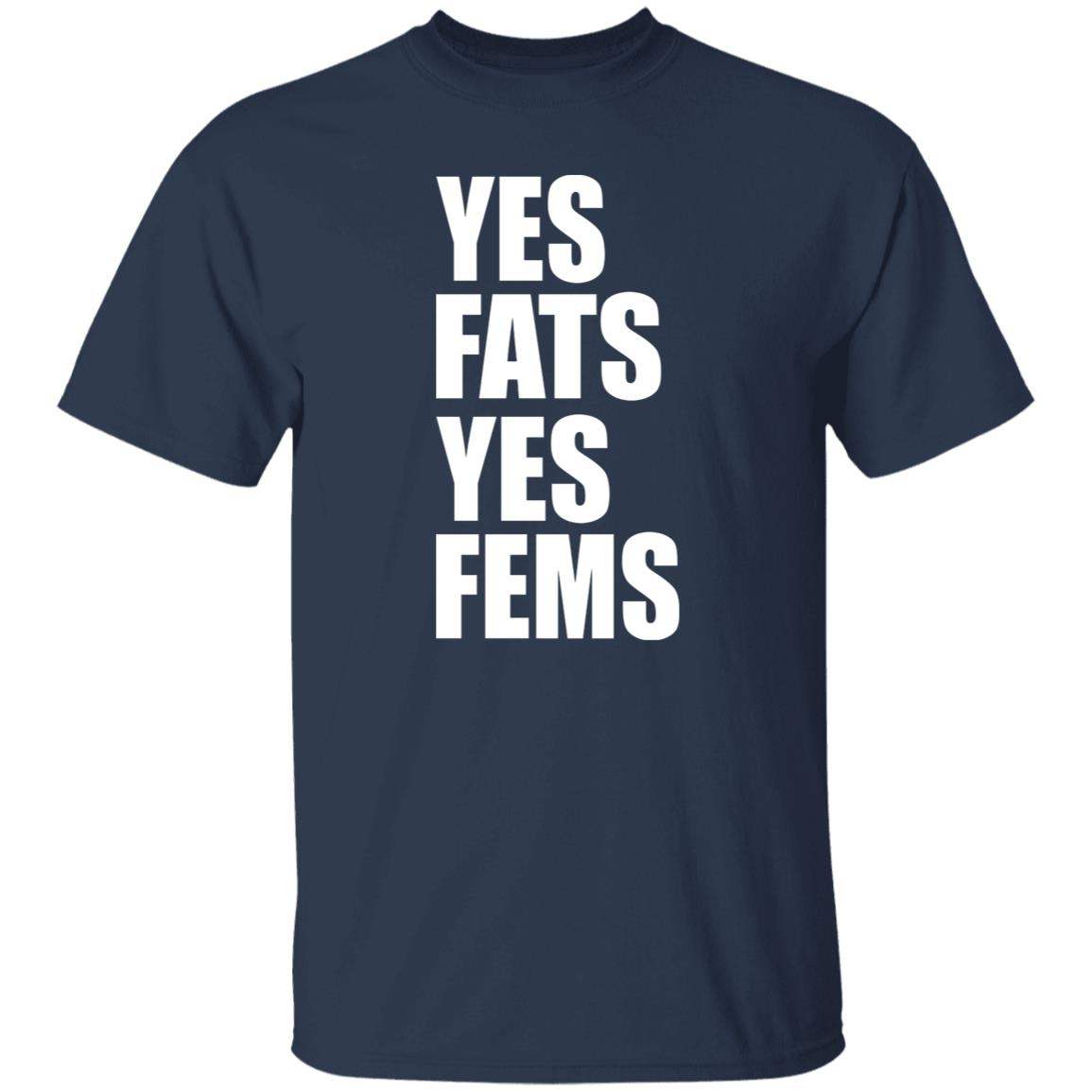 Yes Fats Yes Fems Shirt - WeCustomit