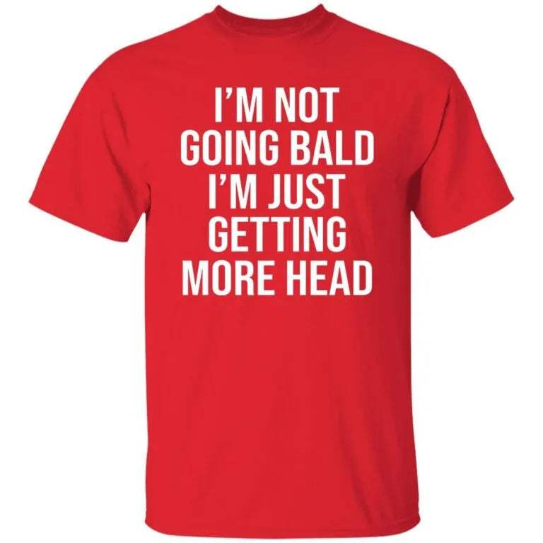 Andrew Tate I’m Not Going Bald I’m Just Getting More Head Shirt - WeCustomit