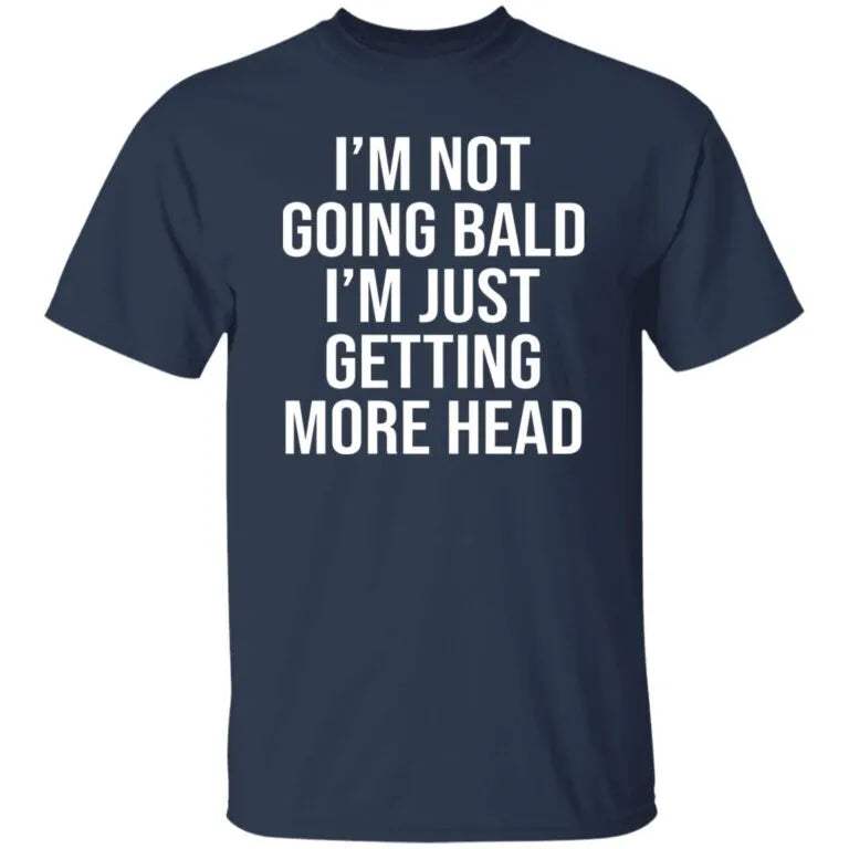 Andrew Tate I’m Not Going Bald I’m Just Getting More Head Shirt - WeCustomit