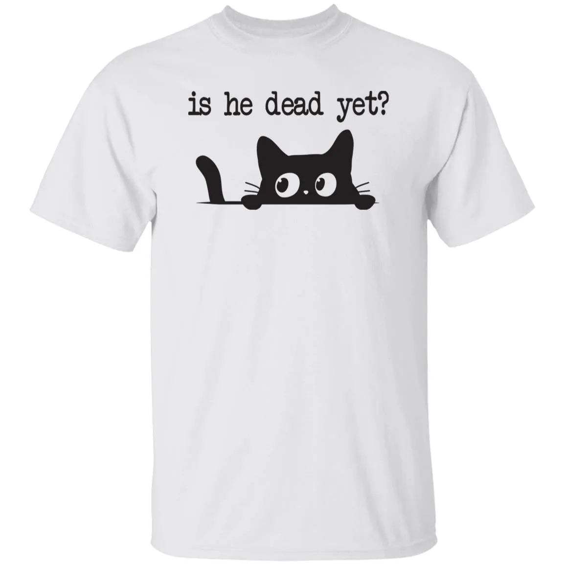 Black Cat Is He Dead Yet Printed T-Shirt - WeCustomit