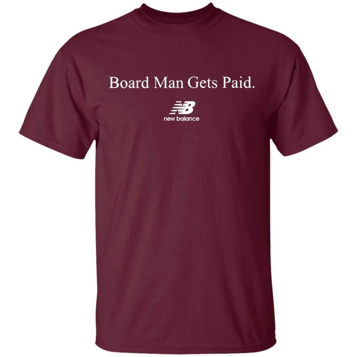 Board Man Gets Paid Shirt - WeCustomit