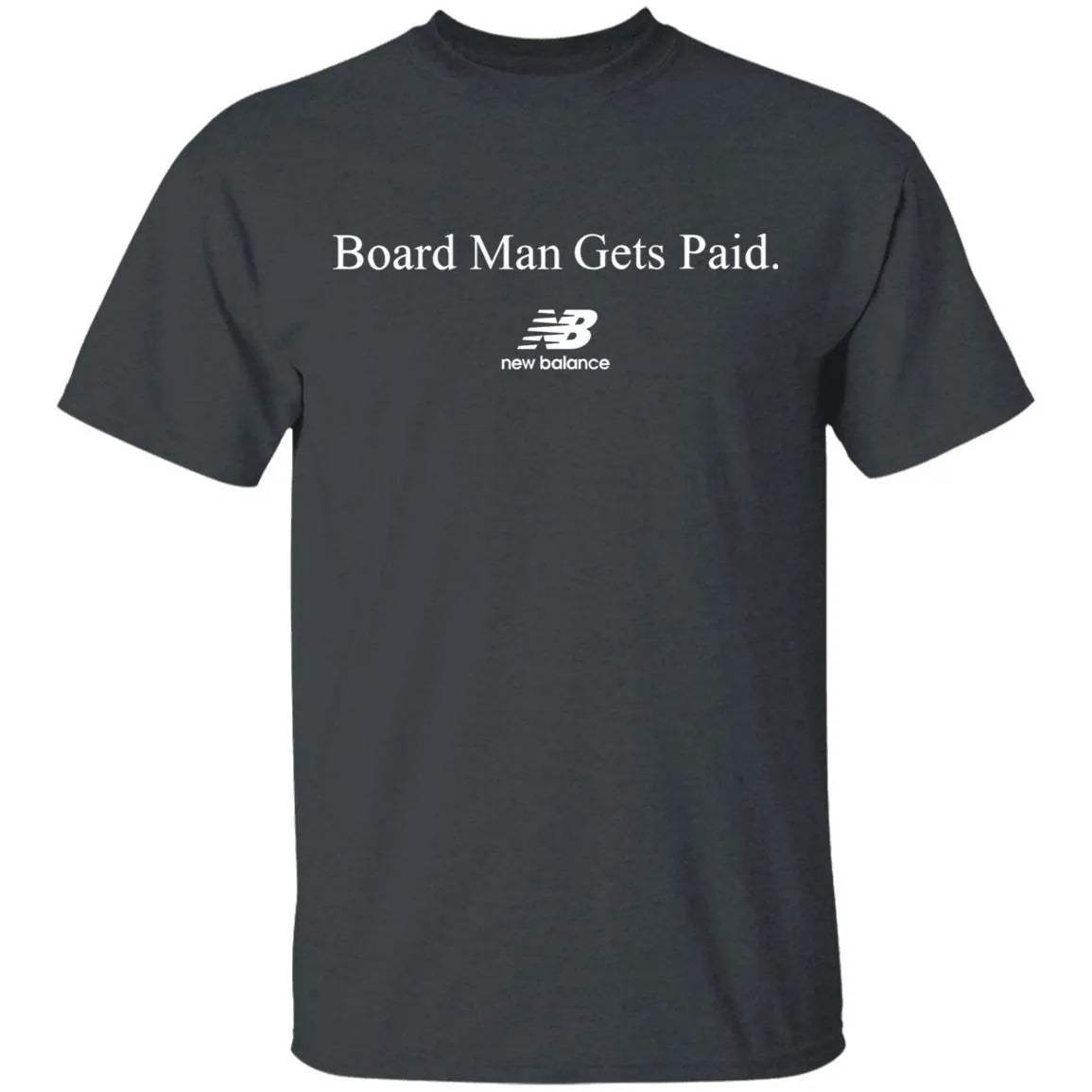 Board Man Gets Paid Shirt - WeCustomit