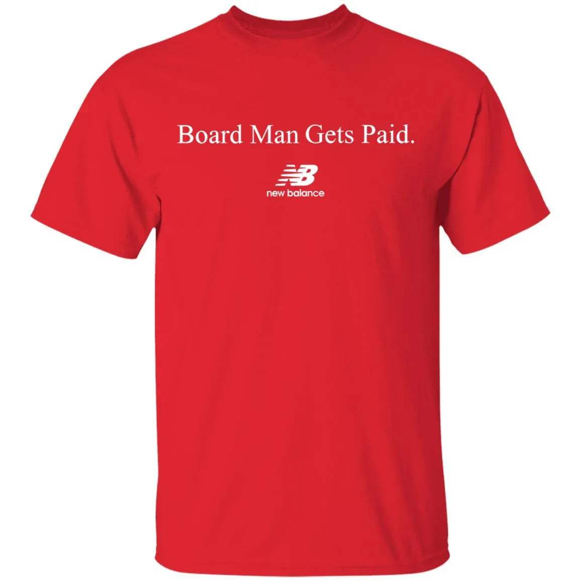 Board Man Gets Paid Shirt - WeCustomit