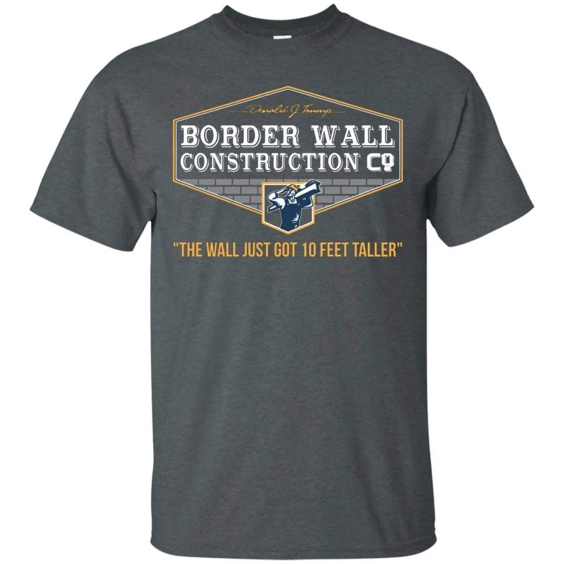 Border Wall Construction Company Shirt - WeCustomit