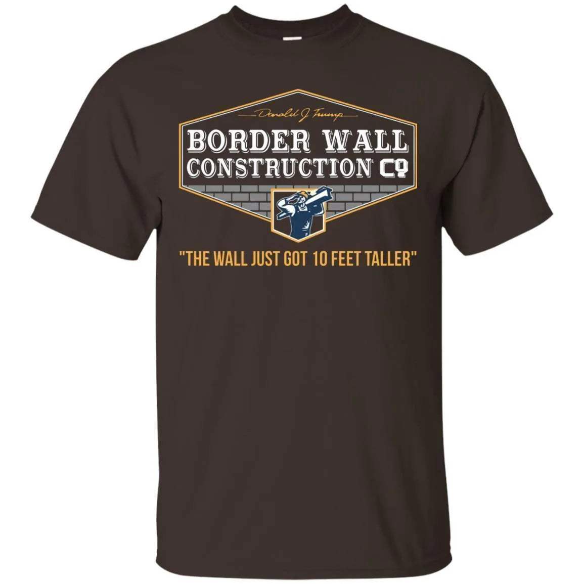 Border Wall Construction Company Shirt - WeCustomit
