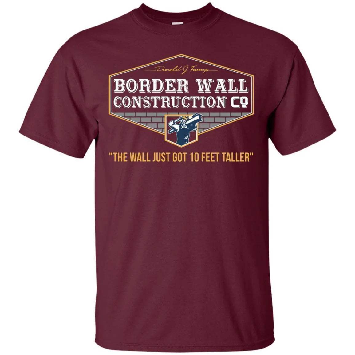 Border Wall Construction Company Shirt - WeCustomit