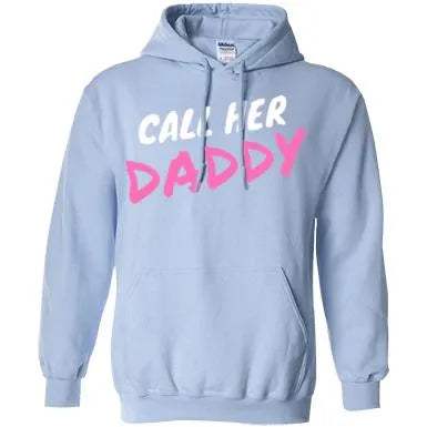 Call Her Daddy Hoodie - WeCustomit